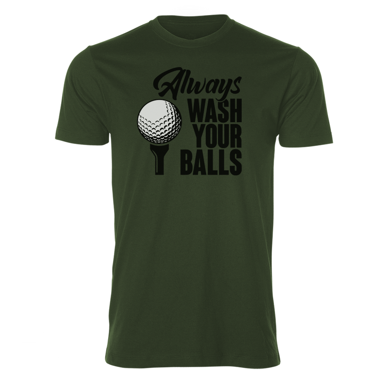 Always Wash Your Balls T-Shirt