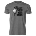 Always Wash Your Balls T-Shirt