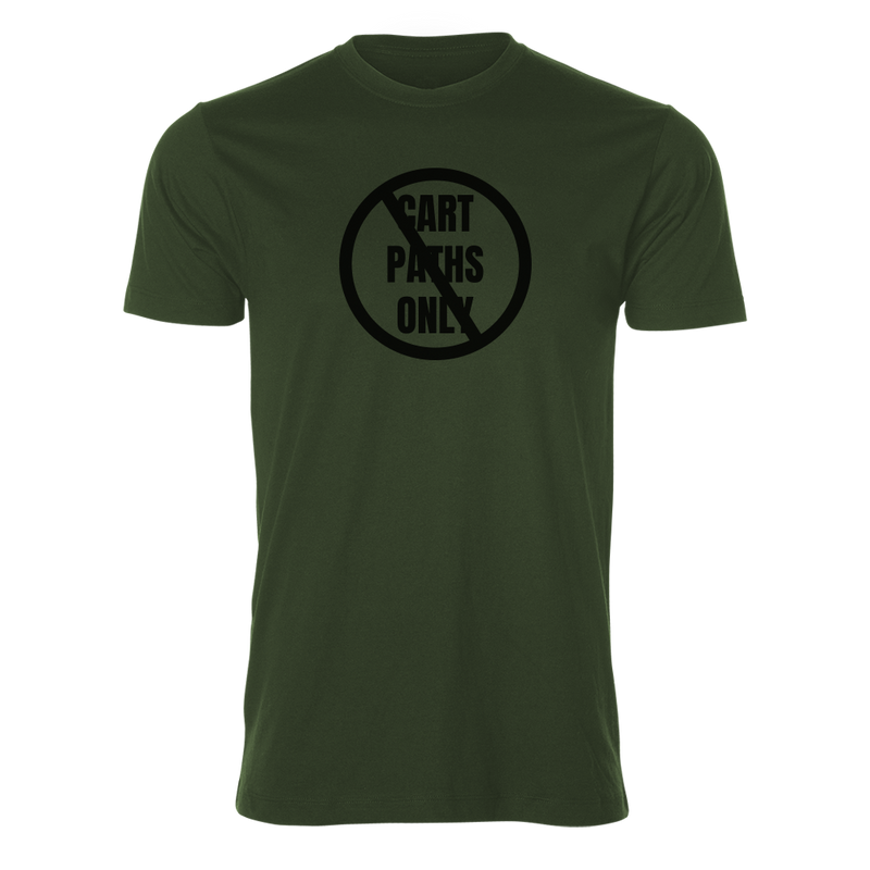 No Cart Paths Only T-Shirt